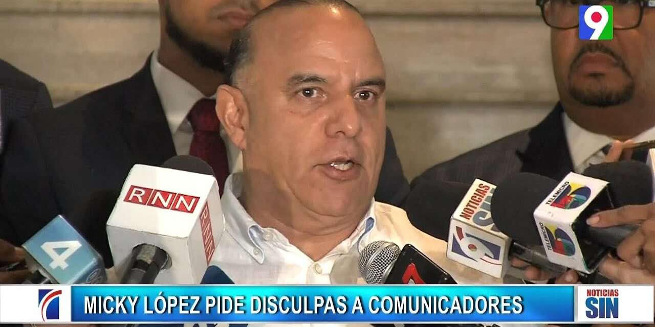 Micky López pide disculpas a comunicadores alegando que sus declaraciones “fueron malinterpretadas”