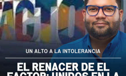 El renacer de El Factor: unidos en la diversidad y lamentando la intolerancia